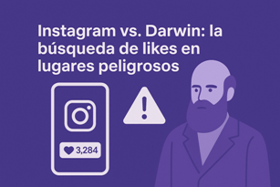 Instagram vs. Darwin: la búsqueda de likes en lugares peligrosos
